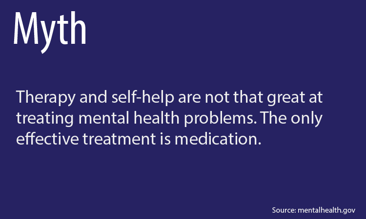 Myth 4: Only medication works